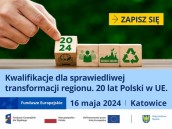 Obrazek dla: Zapraszamy na konferencję pn. Kwalifikacje dla sprawiedliwej transformacji regionu.  20 lat Polski w UE